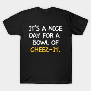 It's a nice day for a bowl of cheez-it. T-Shirt